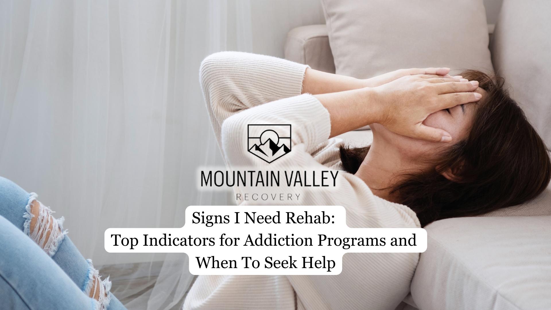 Knowing the signs I need rehab is critical for getting the help needed in time